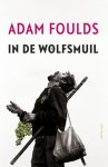 Adam Foulds - (1) In De Wolfsmuil