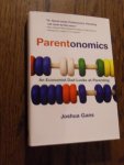 Gans, Joshua - Parentonomics. An Economist Dad Looks at Parenting
