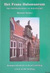 Polman, Mariette - Het Frans Halsmuseum. Van Oudemannenhuis tot Kunsttempel: bouwgeschiedenis en rondwandeling