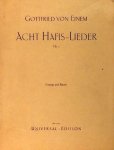 Einem, Gottfried von: - Ach Hafis-Lieder op. 5. Für hohe Singstimme und Klavier
