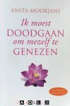 Anita Moorjani - Ik moest doodgaan om mezelf te genezen