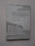 FUCHS, J.M., - Verzorgen en verplegen. Luthers diaconiehuis Amsterdam 1772-1967.
