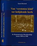 Barnard, Tjaard. - Van 'Verstoten Kind' tot Belijdende Kerk: De Remonstrantse Broederschap tussen 1850 en 1940.