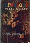 Mark Vendelier - Demasqué met Big Boy Bas