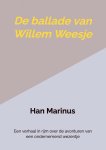 Han Marinus - De ballade van Willem Weesje Een verhaal in rijm over de avonturen van een ondernemend wezentje