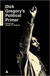 James R McGraw - Dick Gregory's Political Primer.