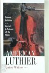 Quincy Whitney - American Luthier Carleen Hutchins - the Art and Science of the Violin