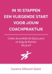 Suzanne Stikvoort-Quéré - In 10 stappen  -   In 10 stappen een vliegende start voor jouw coachpraktijk