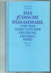 Weinreb, Friedrich - Das Judische Passahmahl. Und was dabei von der erlosung erzahlt wird