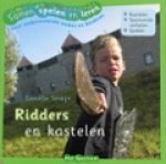 Serdijn, D. - Ridders en kastelen / voor ondernemende ouders en kinderen