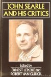 SEARLE, J.R., LEPORE, E., GULICK, R. VAN, (ED.) - John Searle and his critics.