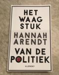 Arendt, Hannah - Het waagstuk van de politiek / Over politieke leugens en burgerlijke ongehoorzaamheid