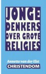Annette van der Elst 239490 - Christendom Jonge denkers over grote religies