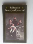 Santen, Sal - Deze vijandige wereld