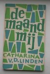 LINDEN, CATHARINA VAN DER, - De maand mij.