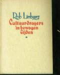 Limburg, Rob. - Cultuurdragers in bewogen tijden. Limburg, Rob. - Cultuurdragers in bewogen tijden.