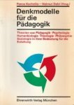 XOCHELLIS, PANOS / DEBL, HELMUT (Hrsg) - Denkmodelle für die Pädagogik.  Theorien aus Pädagogik-Psychologie-Humanbiologie-Theologie-Philosophie-Soziologiein ihrer Bedeutung für die  Erziehung