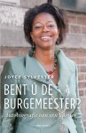 Joyce Sylvester - Bent ú de burgemeester? autobiografie van een pionier