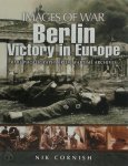 Nik Cornish 16470 - Berlin: Victory in Europe  Rare Photographs from Wartime Archives