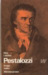 Liedtke, Max, vertaling - Pestalozzi, met illustraties, biografie pedagoog Johann Heinrich Pestalozzi  1746 - 1827