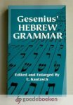 Kautzsch (edited and enlarged by), E. - Gesenius Hebrew Grammar