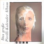 Italo Zannier, Guido Vergani - Das Grosse Pirelli-Kalender Album der erotischen Photographie. Sämtliche Kalenderbilder 1964 - 1997