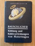 Bauschlicher, August. - Autotechnische Bibliothek, Band 42. Kühlung und Kühlvorrichtungen von Motorwagen Bauschlicher, August. - Autotechnische Bibliothek, Band 42. Kühlung und Kühlvorrichtungen von Motorwagen