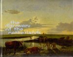 Os, Henk van, Huigen Leeflang, Jenny Reynaerts - The Discovery of the Netherlands. Four Centuries of Landscape Painting by Dutch masters