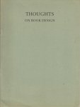 VALÉRY, Paul; Holbrook JACKSON; Stanley MORISON - Thoughts on book design.
