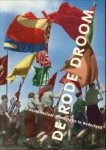 ROOY, PIET DE / MARKUS, NICO / MEER, TOM VAN DER / VROOM, WIM - De rode droom. Een eeuw sociaal-democratie in Nederland. Een essay en een beeldverhaal