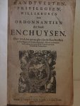 N.n.. - Handtvesten, Privilegien, Willekeuren Ende Ordonnantien der Stadt Enchuysen. Daer noch by gevoeght zijn de Handtvesten en Privilegien der steden Alckmaer, Hoorn en Medenblick, mitsgaders andre West-Vriesche en Drechterlandtsche Voorrechten.