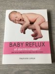 Lampe, Stephanie - Baby reflux of darmkrampjes / darmkrampjes of reflux? Alles wat je wilt weten en meer