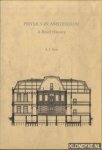 Kox, A.J. - Physics in Amsterdam. a brief history.