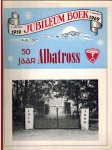 G.P. Pieters e.a. - 50 jaar Albatross 1919-1969 G.P. Pieters e.a. - 50 jaar Albatross 1919-1969