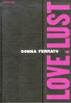 Ferrato, Donna - Love & Lust