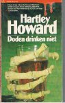 Howard, Hartley - Doden drinken niet