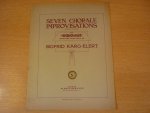 Karg-Elert; Sigfrid  (1877-1933) - Seven Chorale Improvisations for Organ; Opus 65