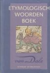 Veen, P.A.F. van, Nicoline van der Sijs - Etymologisch woordenboek. De herkomst van onze woorden Veen, P.A.F. van, Nicoline van der Sijs - Etymologisch woordenboek. De herkomst van onze woorden
