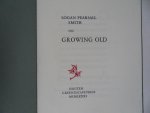 Smith, Logan Pearsall. [ Gesigneerd door de drukker onder het colophon]. - On Growing Old. [ Beperkte oplage ]. [ De Nederlandse vertaling werd verzorgd door de drukker Henk van Otterloo ].