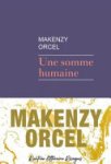 Makenzy Orcel - Une somme humaine