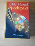 Landell, Olaf J. de - Speels palet. 75 verhalen