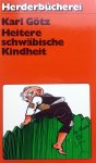 Götz, Karl - Heitere schwäbische Kindheit (DUITSTALIG)