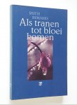 R. Rimaris - Als tranen tot bloei komen / Levensverhalen