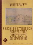 Retera Wzn., W., - Architectonische perspectief, constructie en opwerking.