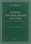 Sven Quartier - Pijnzen tot beelden en tot stof - Laconieken en aforismen