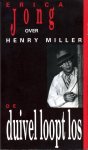 Erica Jong, Dorien Veldhuizen - De duivel loopt los Erica Jong over Henry Miller