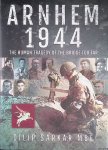 Sarkar MBE, Dilip - Arnhem 1944: The Human Tragedy of the Bridge Too Far