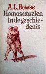 ROWSE Alfred Leslie - Homosexuelen in de geschiedenis. Over ambivalentie in maatschappij, literatuur en beeldende kunst. (vert. van Homosexuals in History - 1977)