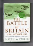 Parker Matthew - The Battle of Britain, july-october 1940, an oral history of Britain's finest Hour.
