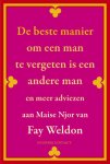 Fay Weldon - De Beste Manier Om Een Man Te Vergeten Is Een Andere Man